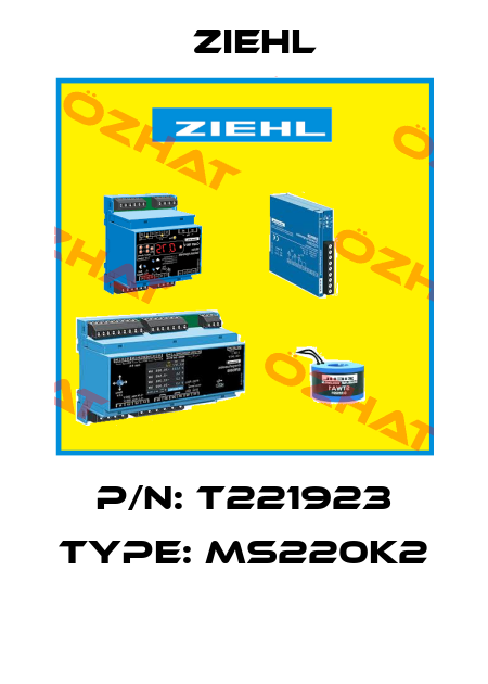 P/N: T221923 Type: MS220K2  Ziehl