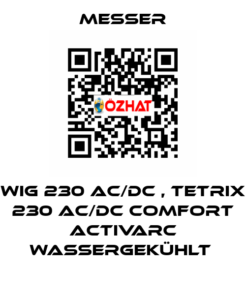 WIG 230 AC/DC , TETRIX 230 AC/DC Comfort activArc wassergekühlt  Messer