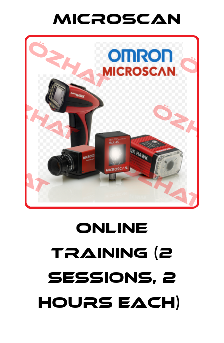 Online Training (2 sessions, 2 hours each)  Microscan