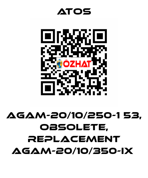 AGAM-20/10/250-1 53, obsolete, replacement AGAM-20/10/350-IX  Atos