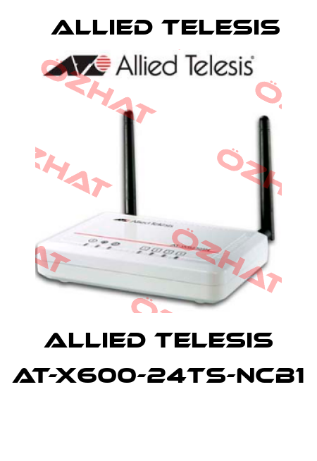 ALLIED TELESIS AT-X600-24TS-NCB1  Allied Telesis