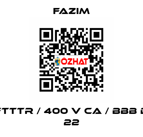 FTTTR / 400 V CA / BBB D 22 Fazim