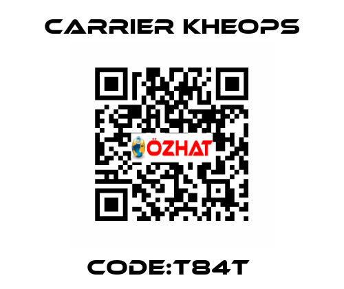 CODE:T84T  Carrier Kheops
