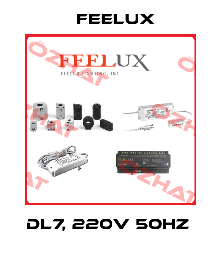 DL7, 220V 50HZ   Feelux