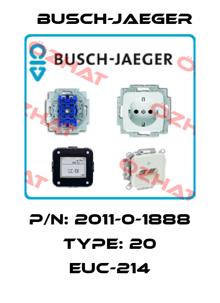 P/N: 2011-0-1888 Type: 20 EUC-214 Busch-Jaeger