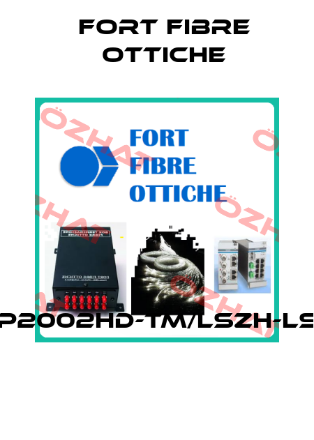 HCP2002HD-TM/LSZH-LSZH  FORT FIBRE OTTICHE