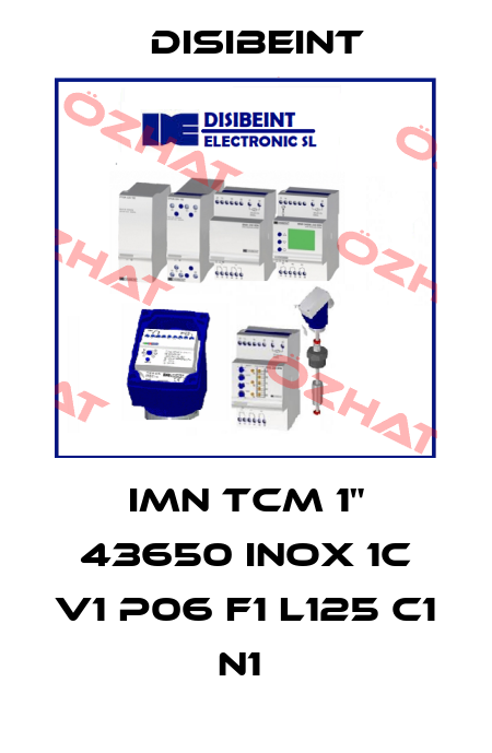 IMN TCM 1" 43650 INOX 1C V1 P06 F1 L125 C1 N1  Disibeint