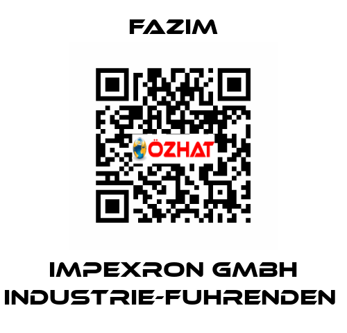 IMPEXRON GMBH INDUSTRIE-FUHRENDEN  Fazim