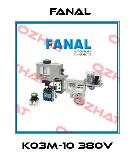 K03M-10 380V Fanal
