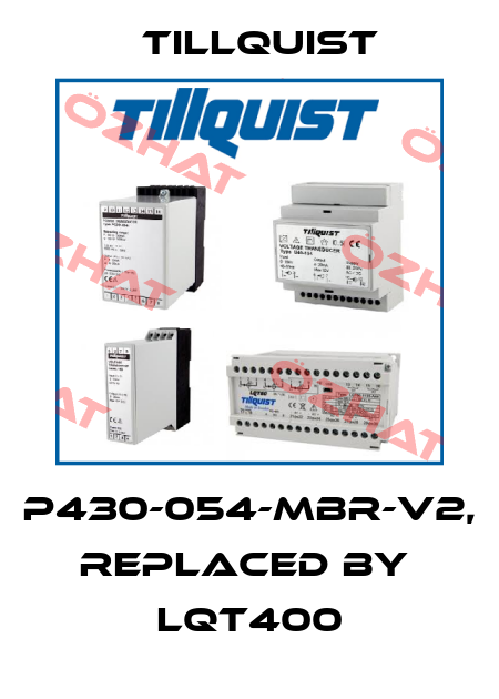 P430-054-MBR-V2, replaced by  LQt400 Tillquist
