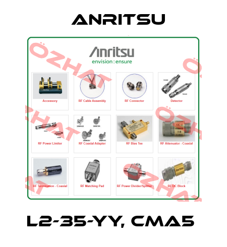 L2-35-YY, CMA5  Anritsu