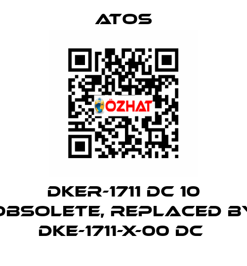 DKER-1711 DC 10 obsolete, replaced by DKE-1711-X-00 DC  Atos