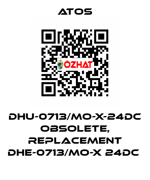 DHU-0713/MO-X-24DC obsolete, replacement DHE-0713/MO-X 24DC  Atos