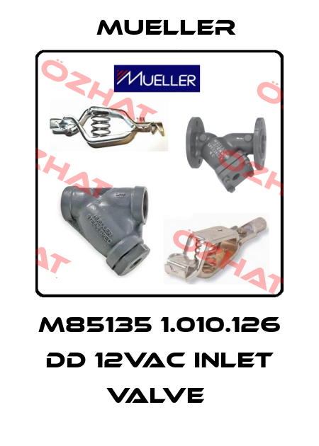 M85135 1.010.126 DD 12VAC INLET VALVE  Mueller