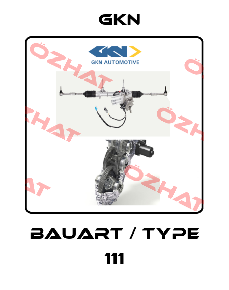Bauart / Type 111 GKN