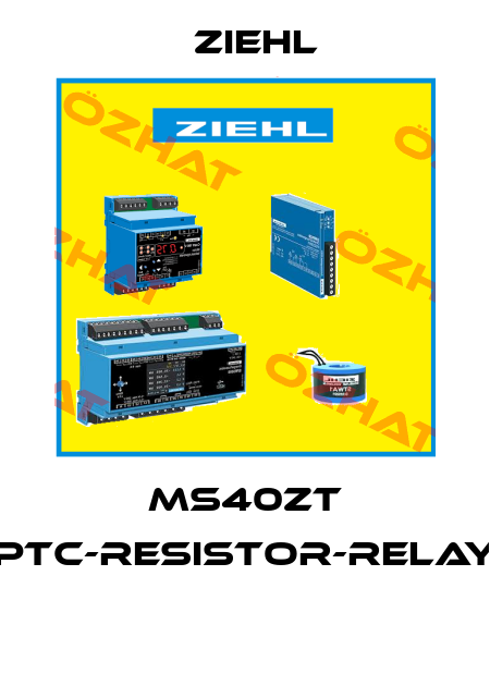 MS40ZT PTC-RESISTOR-RELAY  Ziehl