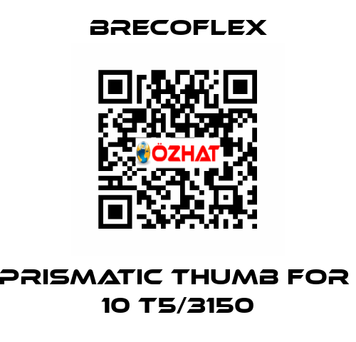 Prismatic thumb for  10 T5/3150 Brecoflex