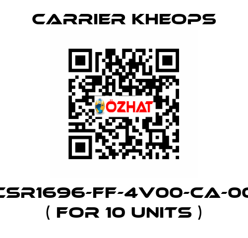 CSR1696-FF-4V00-CA-00   ( for 10 units ) Carrier Kheops