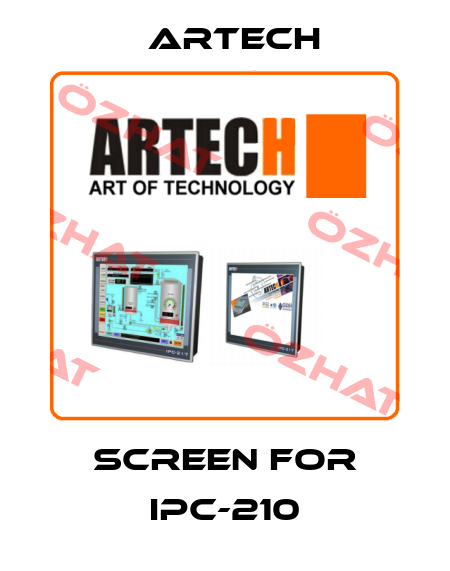 screen for IPC-210 ARTECH