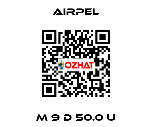 M 9 D 50.0 U Airpel