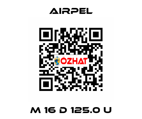 M 16 D 125.0 U Airpel