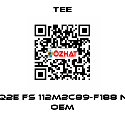 Q2E FS 112M2C89-F188 N OEM TEE