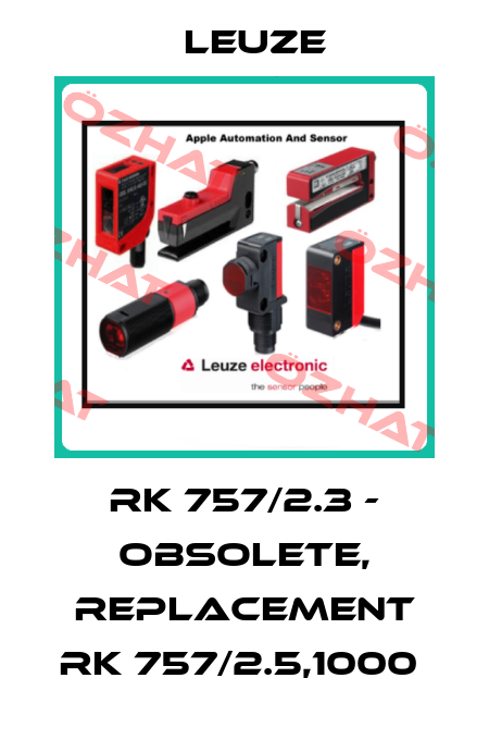 RK 757/2.3 - OBSOLETE, REPLACEMENT RK 757/2.5,1000  Leuze