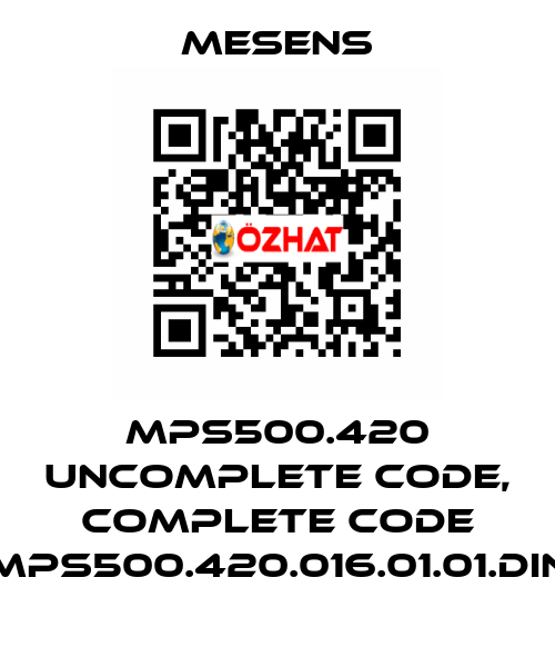 MPS500.420 uncomplete code, complete code MPS500.420.016.01.01.DIN Mesens