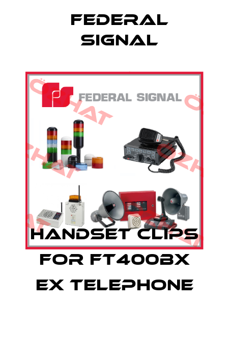 Handset Clips for FT400BX Ex Telephone FEDERAL SIGNAL