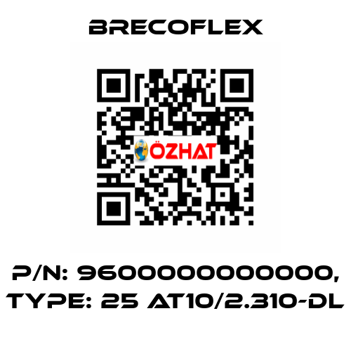 P/N: 9600000000000, Type: 25 AT10/2.310-DL Brecoflex