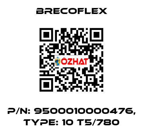 P/N: 9500010000476, Type: 10 T5/780 Brecoflex