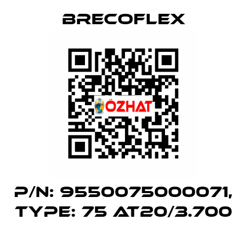 P/N: 9550075000071, Type: 75 AT20/3.700 Brecoflex