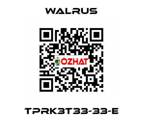 TPRK3T33-33-E Walrus