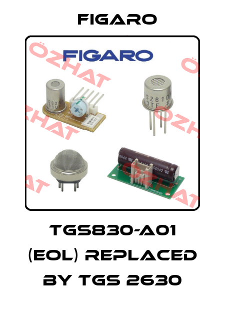 TGS830-A01 (EOL) replaced by TGS 2630 Figaro