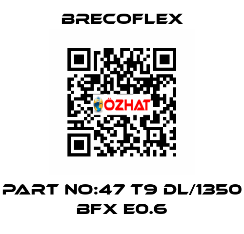 part no:47 T9 DL/1350 BFX E0.6 Brecoflex