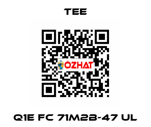 Q1E FC 71M2B-47 UL TEE