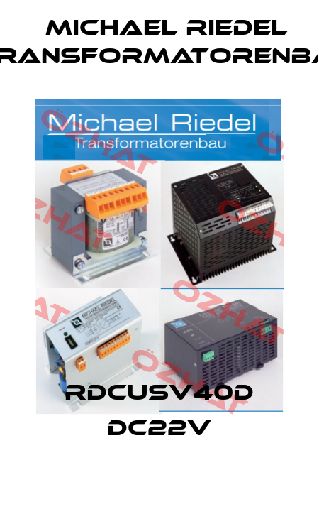 RDCUSV40D DC22V Michael Riedel Transformatorenbau
