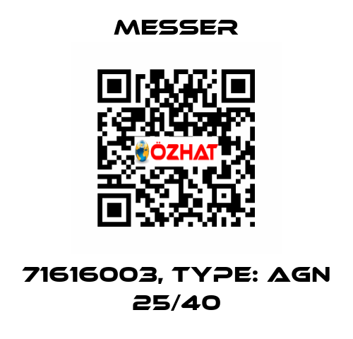 71616003, Type: AGN 25/40 Messer