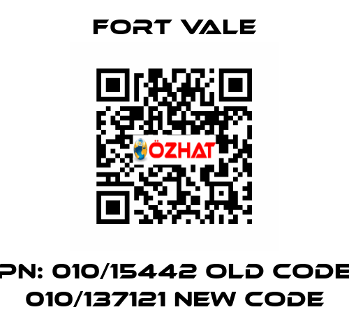 PN: 010/15442 old code 010/137121 new code Fort Vale