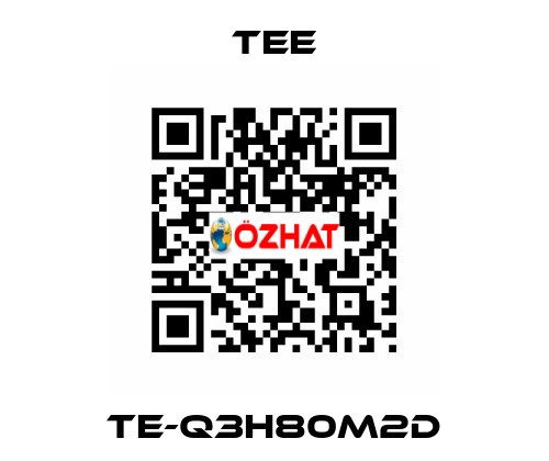 TE-Q3H80M2D TEE
