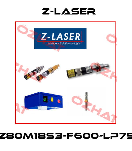 Z80M18S3-F600-LP75 Z-LASER