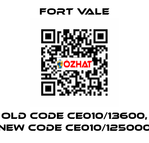old code CE010/13600, new code CE010/125000 Fort Vale