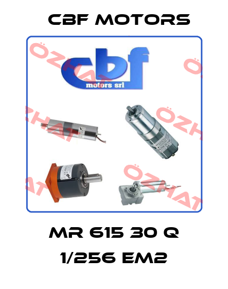 MR 615 30 Q 1/256 EM2 Cbf Motors