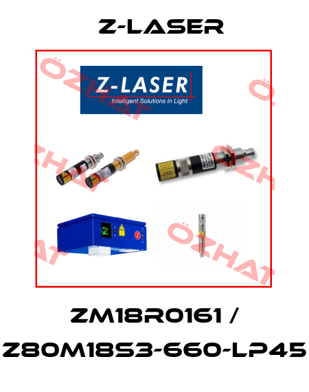 ZM18R0161 / Z80M18S3-660-lp45 Z-LASER