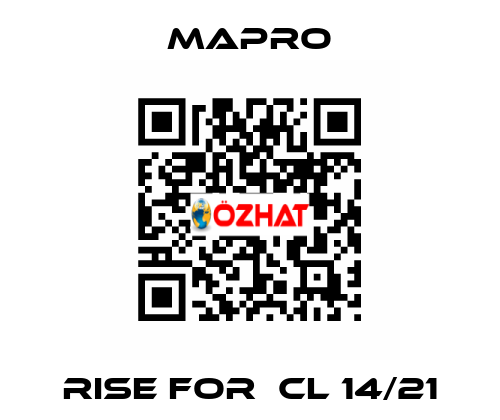 Rise for  CL 14/21 Mapro