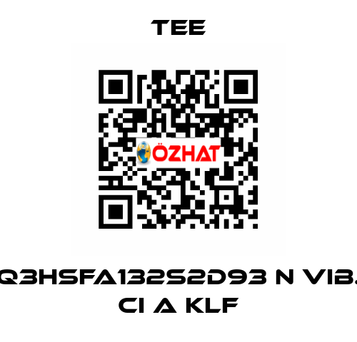 Q3HSFA132S2D93 N vib. CI A KLF TEE