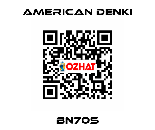 BN70S AMERICAN DENKI