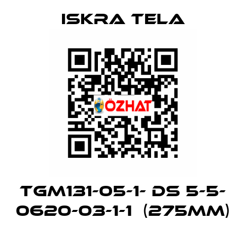 TGM131-05-1- DS 5-5- 0620-03-1-1  (275mm) ISKRA TELA