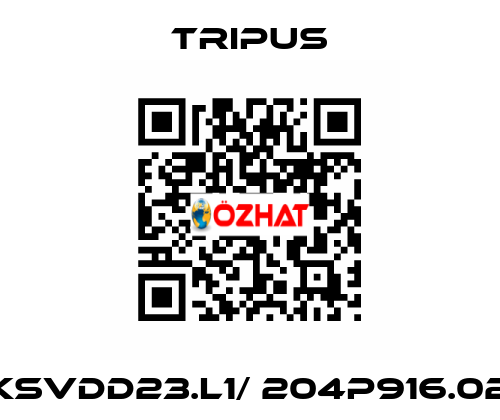 KSVDD23.L1/ 204P916.02 Tripus