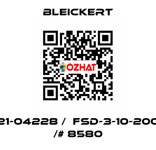 21-04228 /  FSD-3-10-200 /# 8580 Bleickert